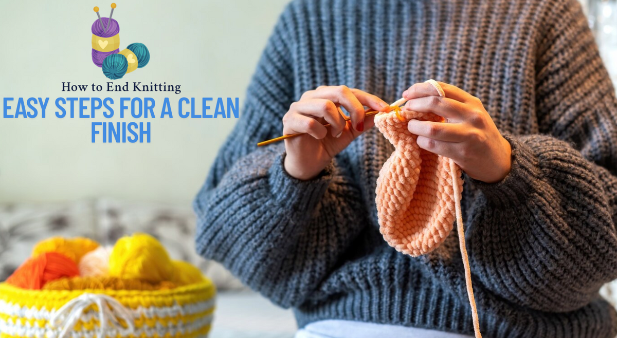 Slean End How to End Knitting: Easy Steps for a Clean Finish – Caydo