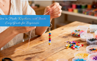 How to Make Keychains with Beads (Easy DIY Guide for Beginners)
