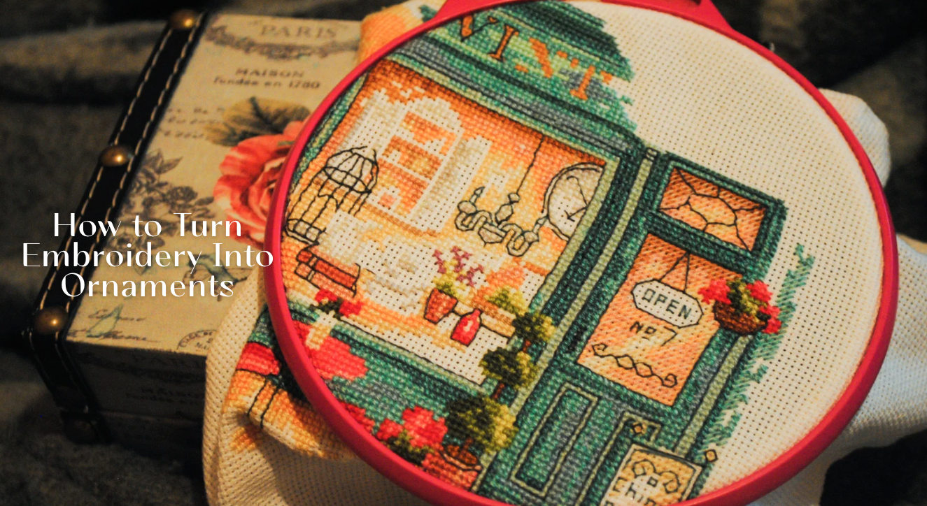 How to Turn Embroidery Into Ornaments: Easy DIY Guide – Caydo