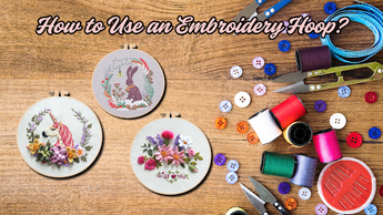 How to Use an Embroidery Hoop: Beginner's Guide